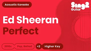 Perfect (Higher Acoustic Guitar Karaoke) Ed Sheeran