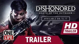 Dishonored  Death of the Outsider ГЕЙМПЛЕЙНЫЙ ТРЕЙЛЕР [ НА РУССКОМ ]