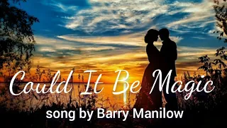 Could It Be Magic - song (w/ lyrics) by Barry Manilow