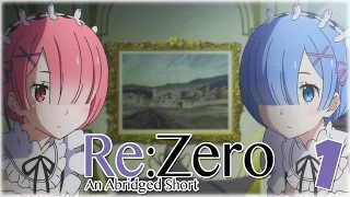 Re:Zero An Abridged Short - 1