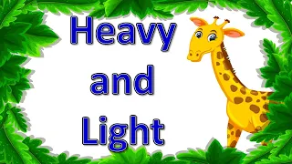 Heavy and Light | Comparison for Kids | Learn Pre-Number Concepts