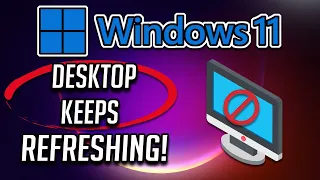 Desktop Keeps Refreshing Problem in Windows 11 FIX