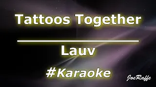 Lauv - Tattoos Together (Karaoke)