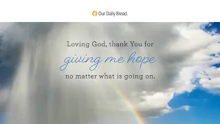Hope Cuts Through Storms | Audio Reading | Our Daily Bread Devotional | May 31, 2022