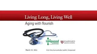 Living Long, Living Well: Aging With Flourish — Longwood Seminar