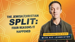 The Jewish/Christian SPLIT: Four Reasons It Happened