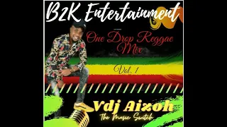 VDJ AIZOH ONEDROP REGGAE MIX Made In Jamaica LOVERS Edition/B2K ENTERTAINMENT/ SUBSCRIBE/SUBSCRIBE