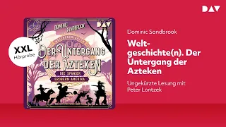 Extended Hörprobe: Weltgeschichte(n). Der Untergang der Azteken