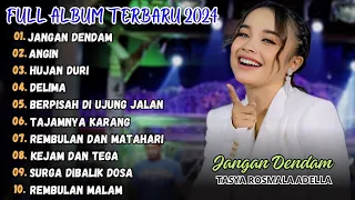 TASYA ROSMALA - JANGAN DENDAM, ANGIN FULL ALBUM ADELLA TERBARU 2024