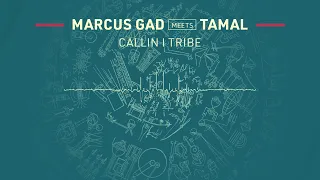 Marcus Gad meets Tamal - Callin I Tribe (Official Audio)