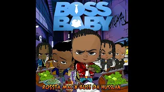 Rossta Mac X Buss Da Husslah - Boss Baby [Official Audio]