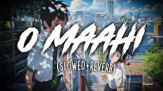 O Maahi (Slowed + Reverb ) | Dunki | Echolofi |