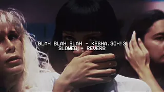 kesha, 3OH!3 - blah blah blah (slowed + reverb)