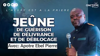 JEÛNE DE GUÉRISON, DE DÉLIVRANCE ET DE DÉBLOCAGE avec APÔTRE EBEL PIERRE / JEUDI 16 MAI 2024