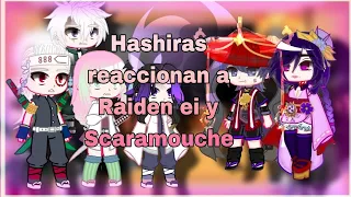 •Hashiras react to  Raiden ei(Shogun) y Scaramouche•||Gacha||🇵🇪🇪🇦🇺🇸 xXkidori TeilinghXx