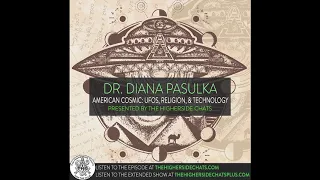Dr. Diana Pasulka | American Cosmic: UFOs, Religion, & Technology