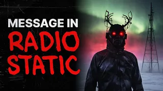 Message in radio static | Creepypasta