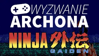 Ninja Gaiden | Wyzwanie Archona