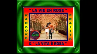 LA VIE EN ROSE & LA VITA È ROSA  – KARAOKE (UOMO) – FRA+ITA - BASE: "FRENCH LATINO"