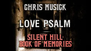 Chris Musick - Love Psalm (Silent Hill: Book of Memories)