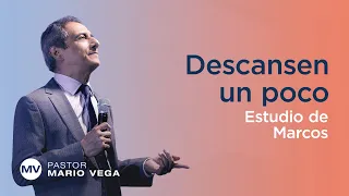 Descancen un poco | Marcos 6:30-32 | Estudio Bíblico