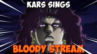 Kars' Bizarre Adventure (Bloody Stream but KARS SINGS IT [AI COVER])