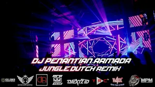 DJ PENANTIAN ARMADA JUNGLE DUTCH REMIX 2021 FULL BASS