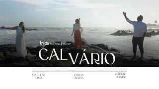 @CintiaAlvesOficial, @DarleneLima. e @gabrielprado. - CALVÁRIO | TRIOS NOVO TEMPO VOL. 2