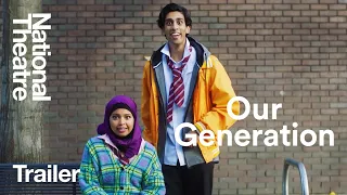 Trailer: Our Generation by Alecky Blythe | National Theatre