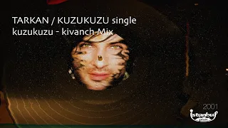 TARKAN - Kuzu Kuzu ( Kivanch K. Mix)