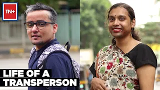 Life Of A Transperson In India | Meeting A Transman & Transwoman | TN Plus