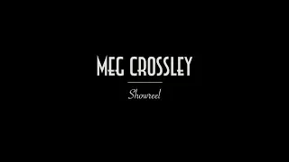 Showreel 2017-2018 | Meg Crossley