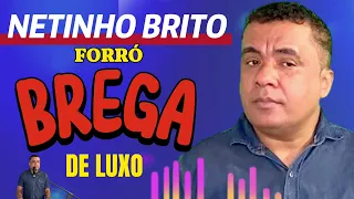 FORRÓ BREGA DE LUXO NETINHO BRITO