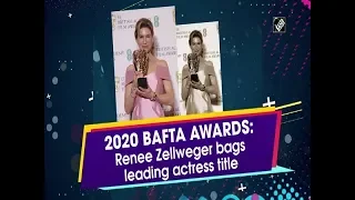 2020 BAFTA awards: Renee Zellweger bags leading actress title