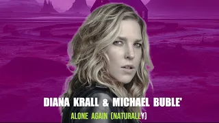 DIANA KRALL &  MICHAEL BUBLE' -  ALONE AGAIN (Naturally)  Cover.