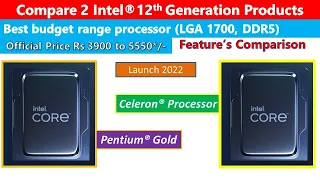 Compare 2 Intel® Products (12th Generation, LGA1700 based) Best Budget range DDR5 supported product