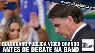 Bolsonaro publica vídeo rezando Pai-Nosso antes de debate presidencial na Band