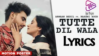 Tutte Dil Wala (LYRICS) - Armaanedil, Raashi Sood ||(Royal mix lyrics)