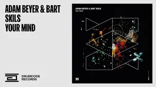 Adam Beyer & Bart Skils - Your Mind [Drumcode]