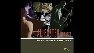 Al Foster Quartet Love, Peace and Jazz