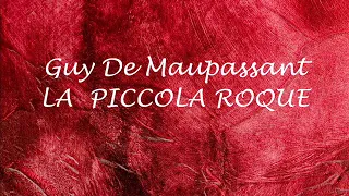02 -  LA PICCOLA ROQUE   racconto di Guy De Maupassant parte seconda e ultima