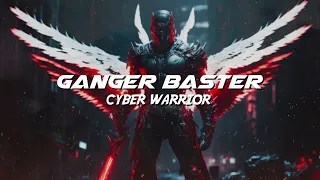 Ganger Baster - Cyber Warrior