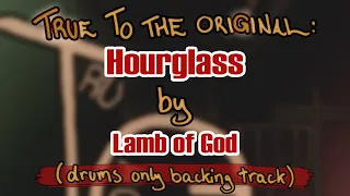 Hourglass by Lamb of God (drums only backing track)