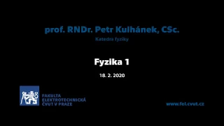 prof. Petr Kulhánek: Fyzika 1 [01a – 18. 2. 2020, LS 19/20]
