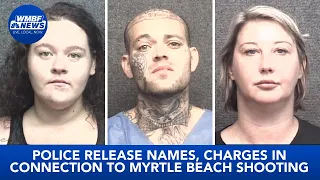 Police release names, charges in connection to Myrtle Beach shooting