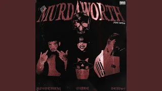 Murdaworth (feat. Dead817 & LordTarxan)