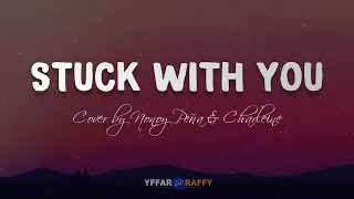 Stuck With You (Cover by Nonoy Peña& Charleine) Acoustic Version - Lyrics