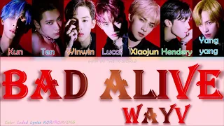 WAYV (威神V) - "Bad Alive" English Version Lyrics [Color Coded Lyrics Kor/Rom/Eng]