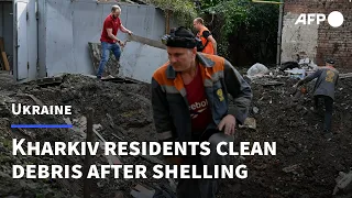 Ukraine: Kharkiv residents clean debris after Russian shelling | AFP