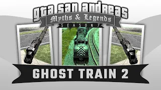 GTA San Andreas | Myths & Legends | S7 | Myth #86 | Ghost Train 2